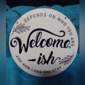 Welcome-ish Round Sign Wooden Funny Humorous Wall Decor